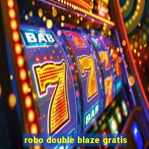 robo double blaze gratis